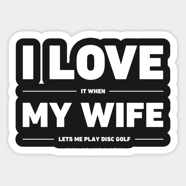 I Love My Wife | Funny Disc Golf Design Sticker by MeatMan